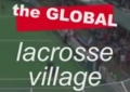 Film Global Lacrosse Village
